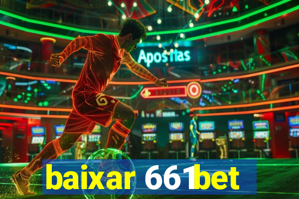 baixar 661bet